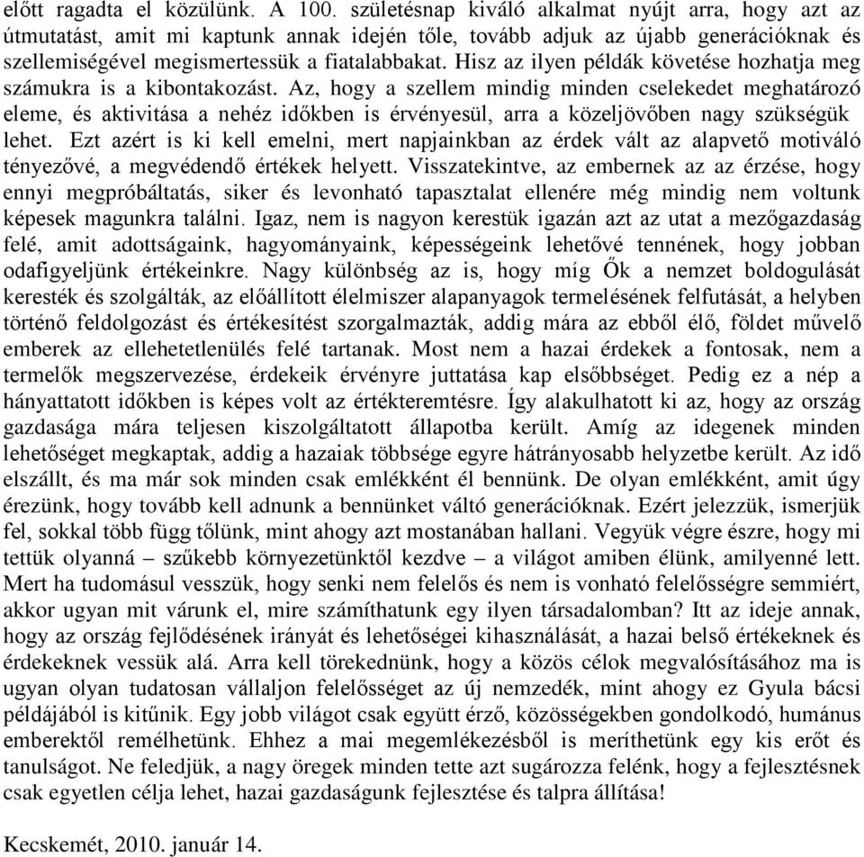 Hisz az ilyen példák követése hozhatja meg számukra is a kibontakozást.