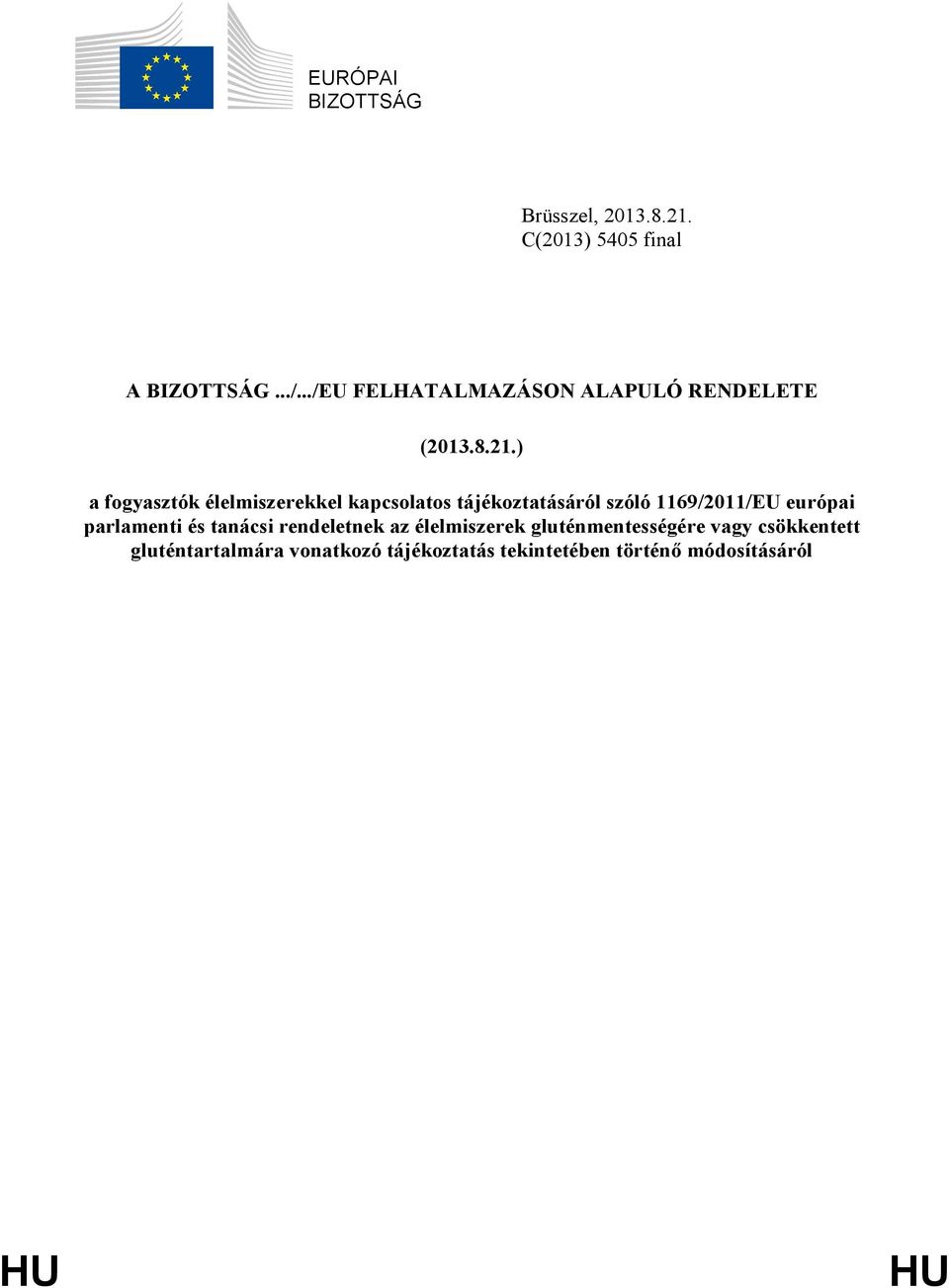 ) a fogyasztók élelmiszerekkel kapcsolatos tájékoztatásáról szóló 1169/2011/EU európai