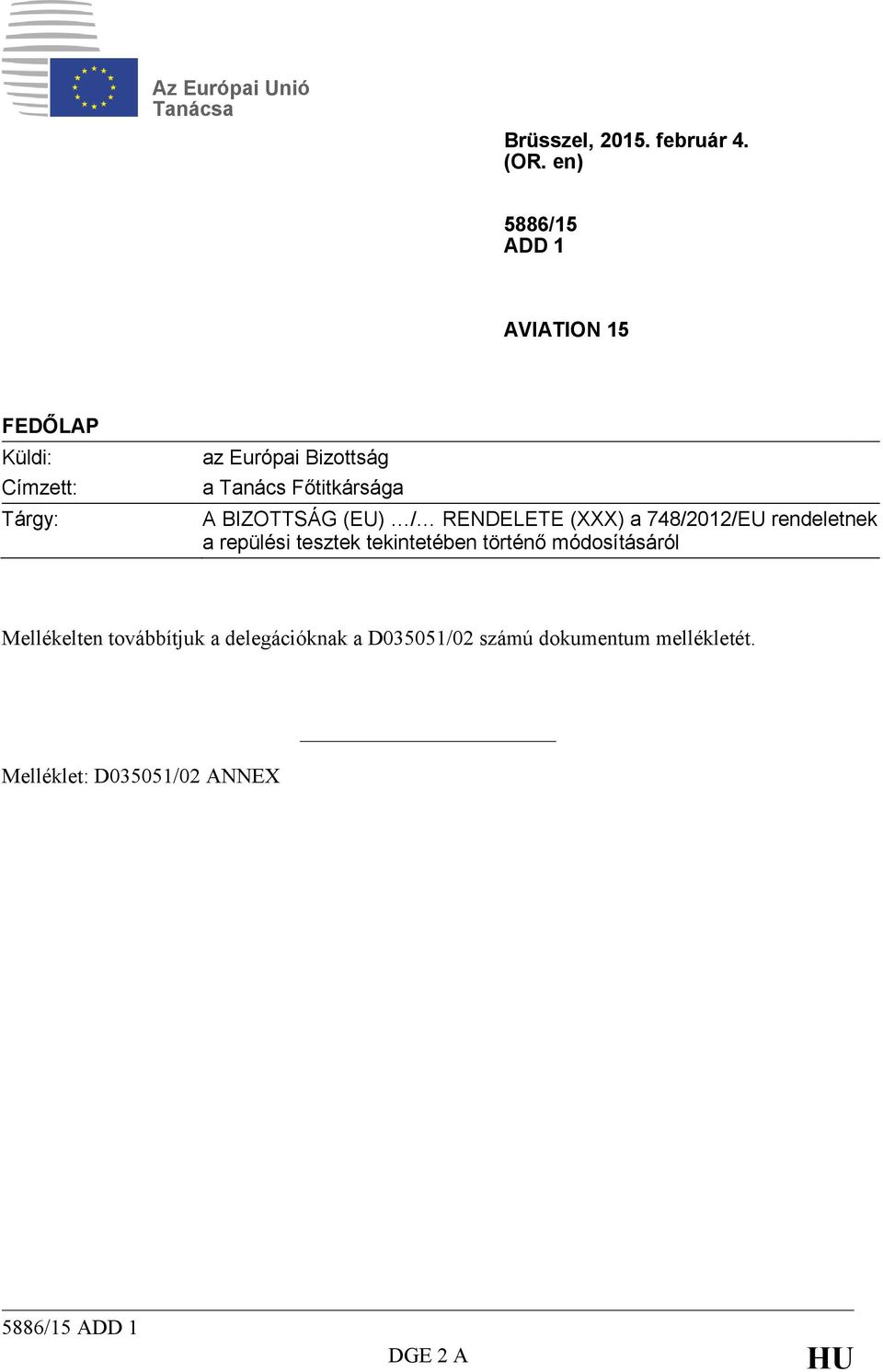 748/2012/EU rendeletnek a repülési tesztek tekintetében történő módosításáról Mellékelten továbbítjuk