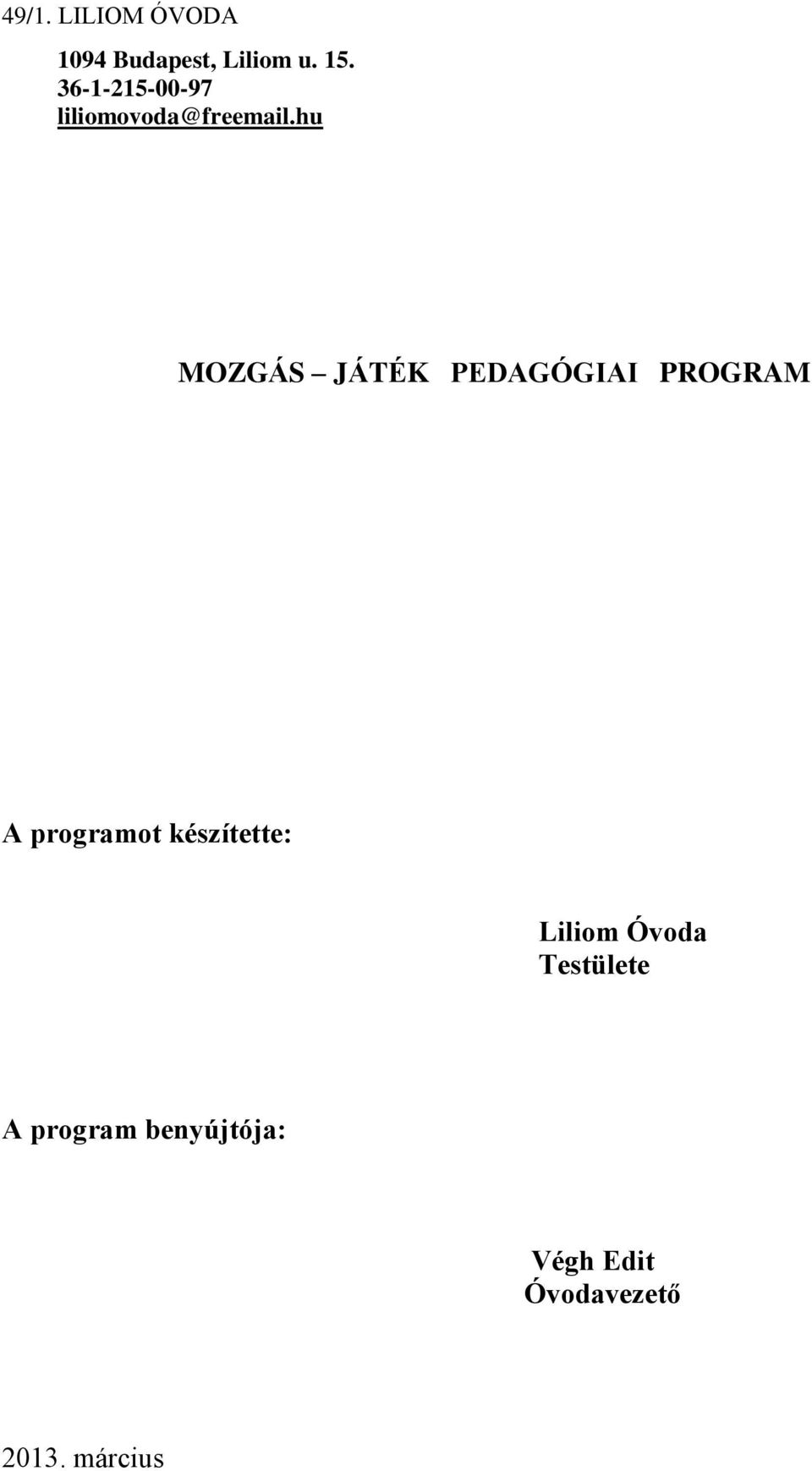 hu MOZGÁS JÁTÉK PEDAGÓGIAI PROGRAM A programot