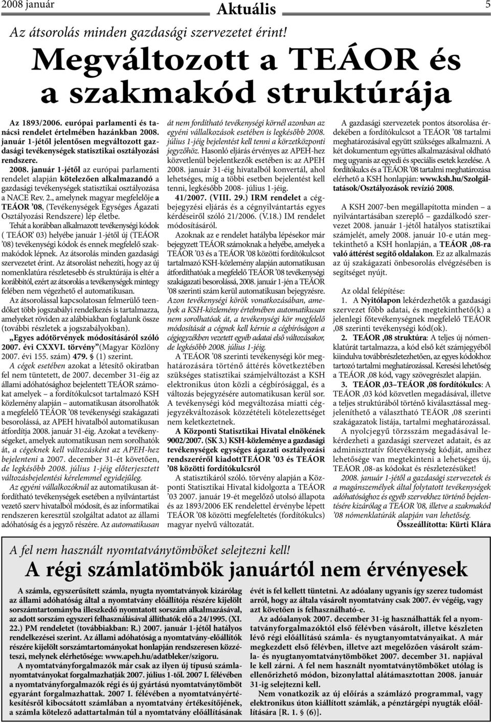 január 1-jétől az európai parlamenti rendelet alapján kötelezően alkalmazandó a gazdasági tevékenységek statisztikai osztályozása a NACE Rev. 2.