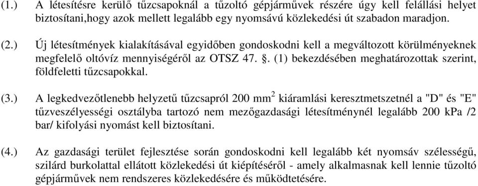 . (1) bekezdésében meghatározottak szerint, földfeletti tűzcsapokkal. (3.