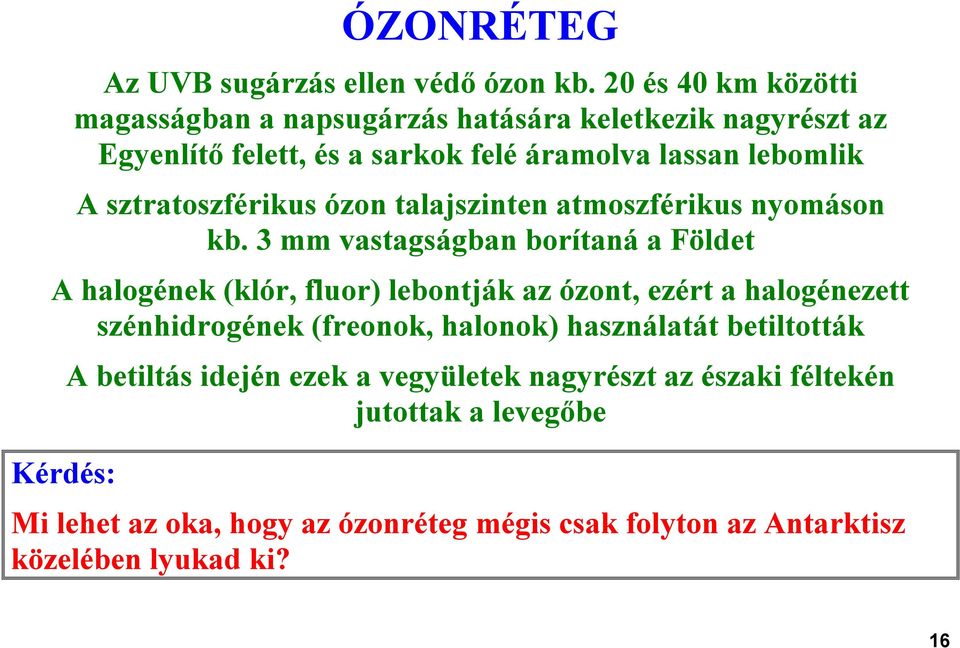 sztratoszférikus ózon talajszinten atmoszférikus nyomáson kb.