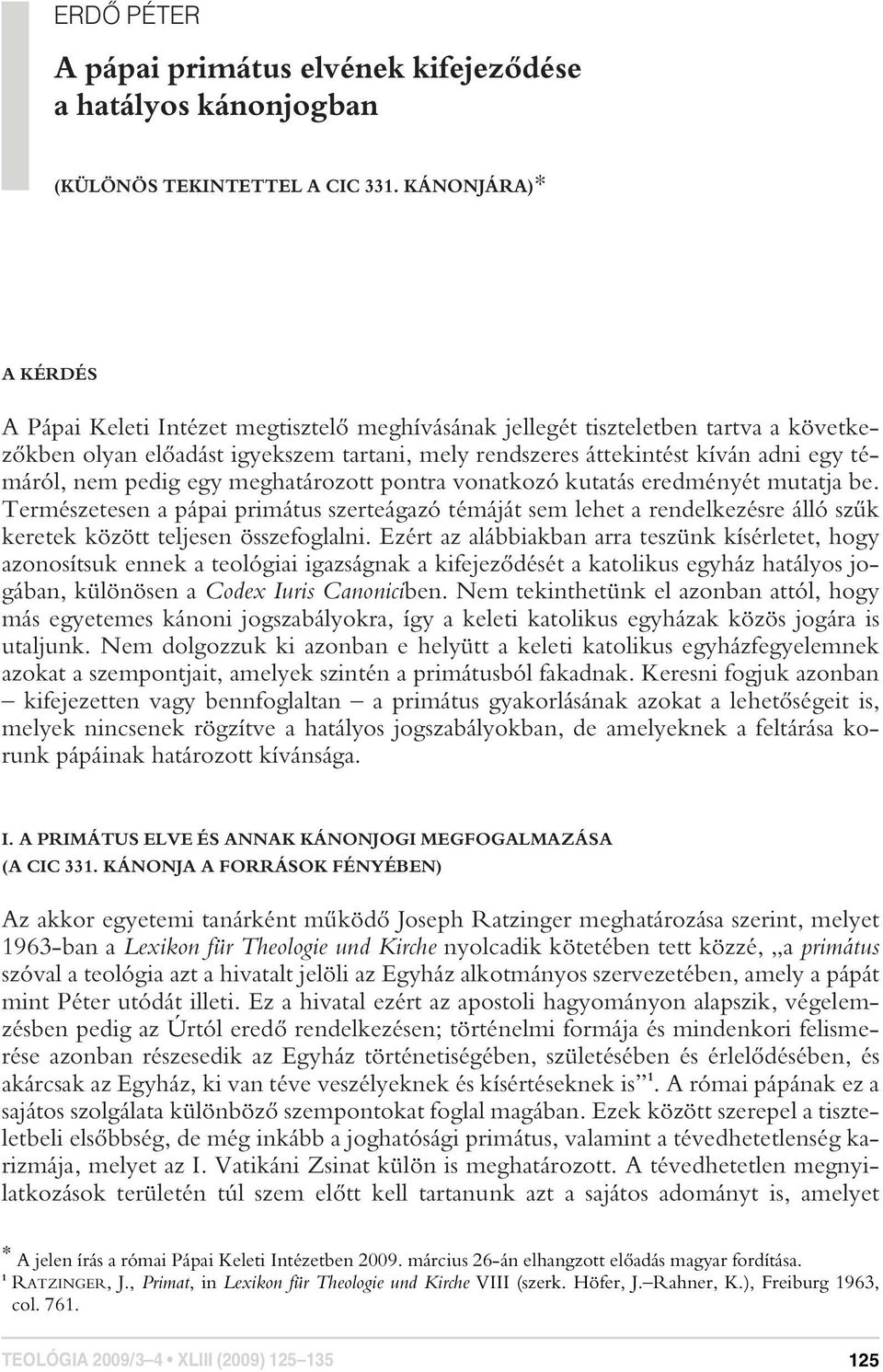 nem pedig egy meghatározott pontra vonatkozó kutatás eredményét mutatja be.