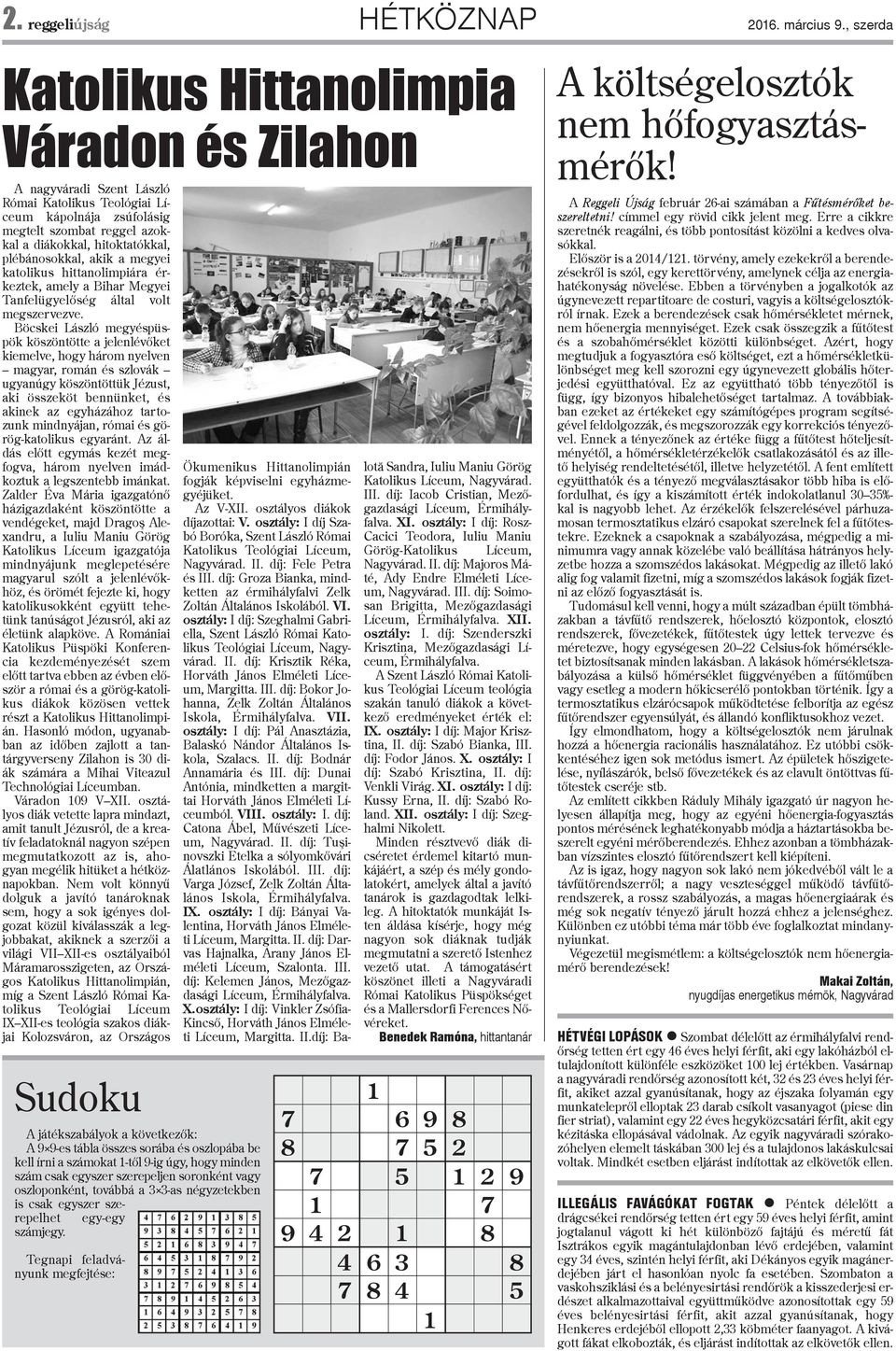plébánosokkal, akik a megyei katolikus hittanolimpiára érkeztek, amely a Bihar Megyei Tanfelügyelõség által volt megszervezve.
