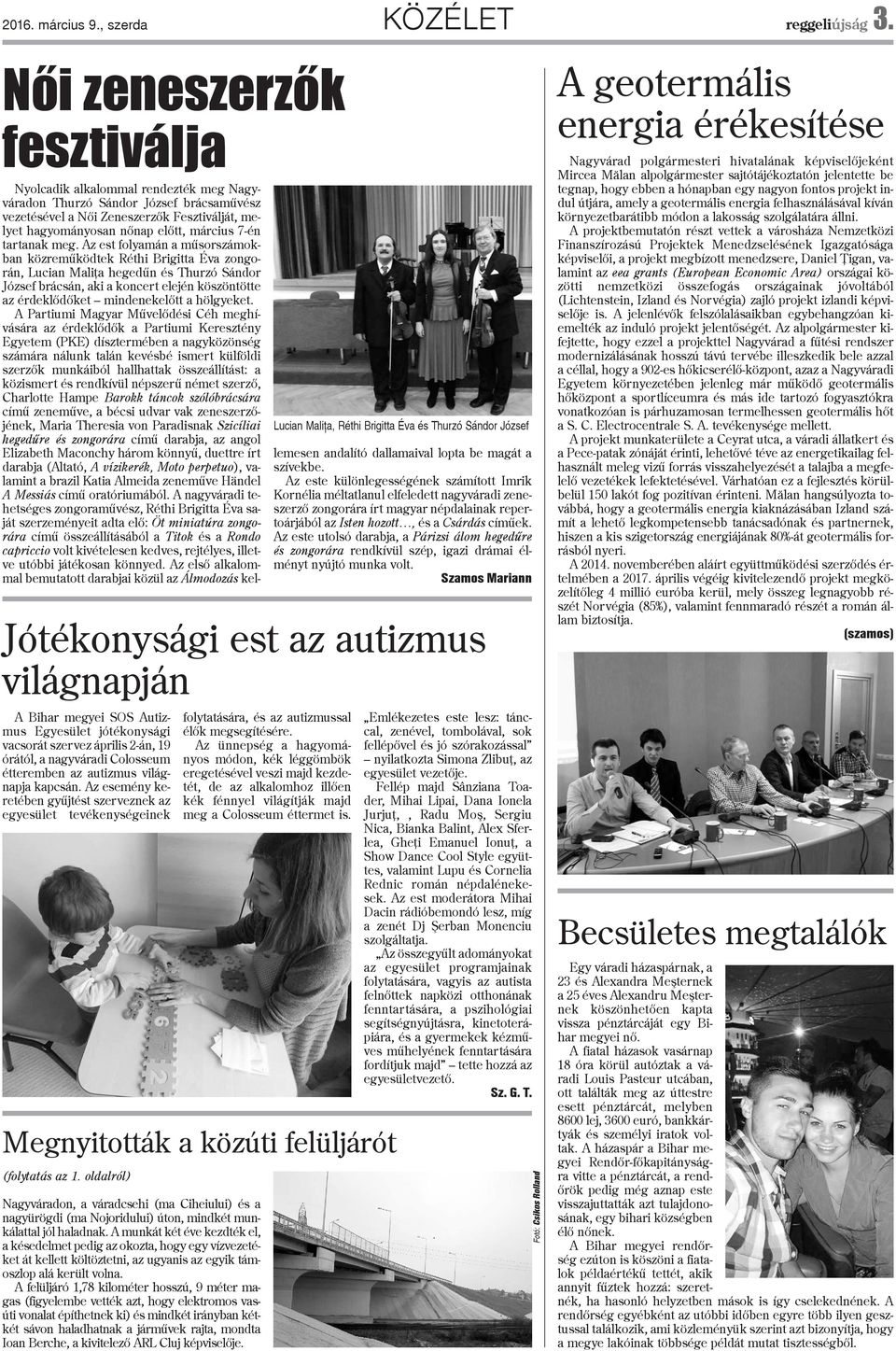 Az esemény keretében gyûjtést szerveznek az egyesület tevékenységeinek folytatására, és az autizmussal élõk megsegítésére.