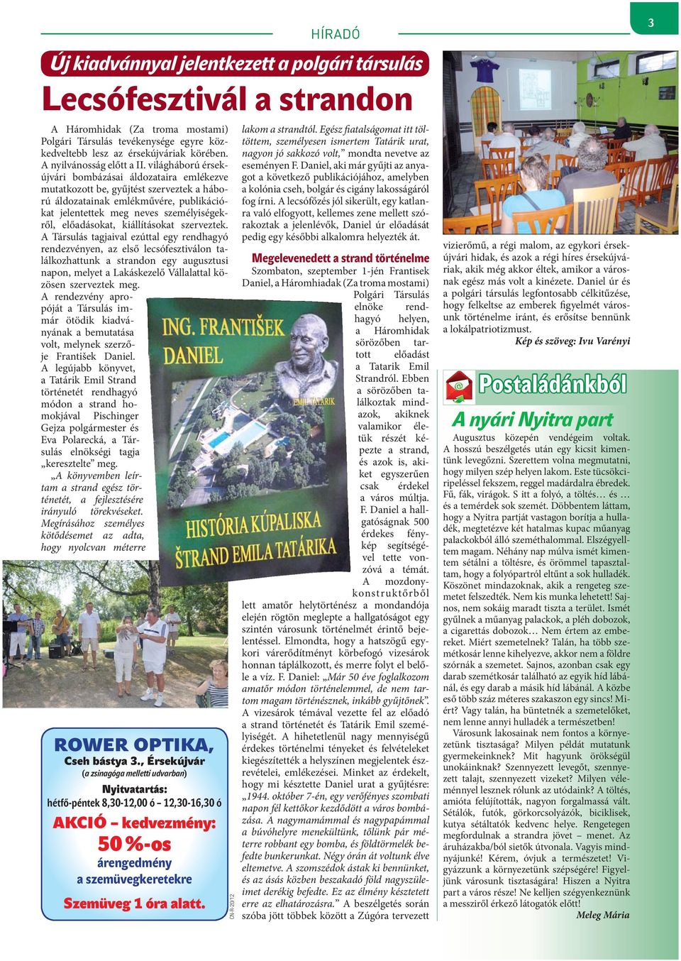 kiállításokat szerveztek.