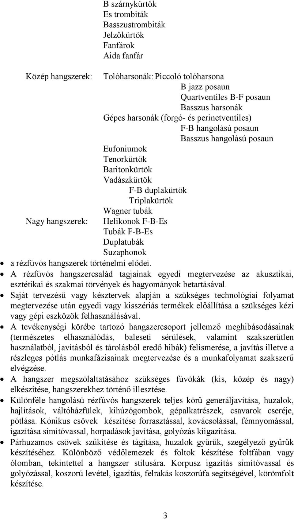 HANGSZERKÉSZÍTŐ ÉS -JAVÍTÓ MESTERVIZSGA SZAKMAI KÖVETELMÉNY (Rézfúvós) -  PDF Free Download