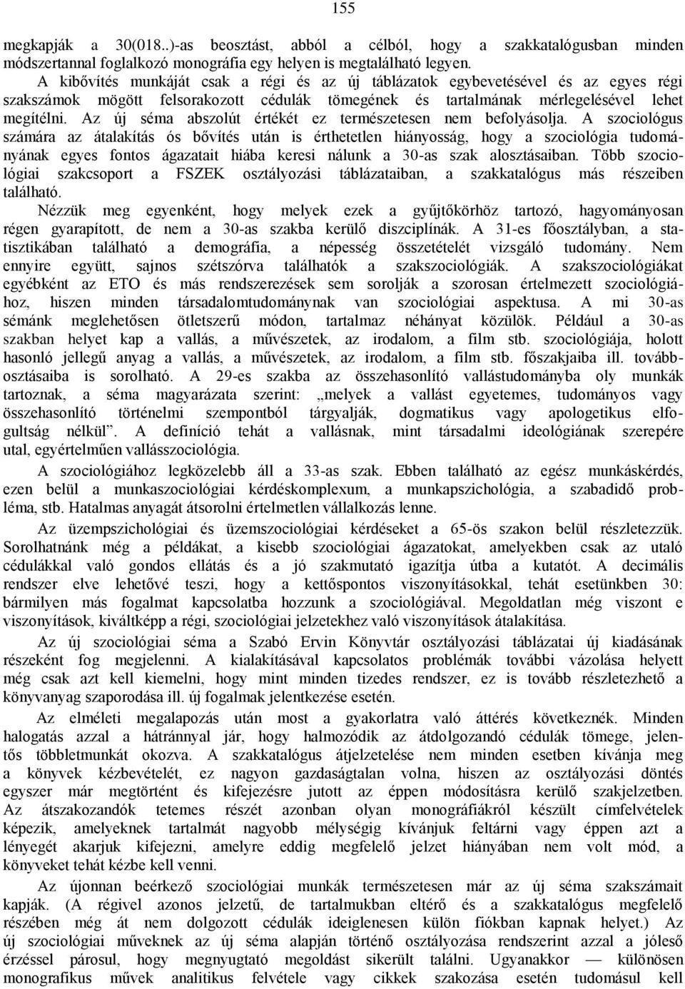 Az új séma abszolút értékét ez természetesen nem befolyásolja.