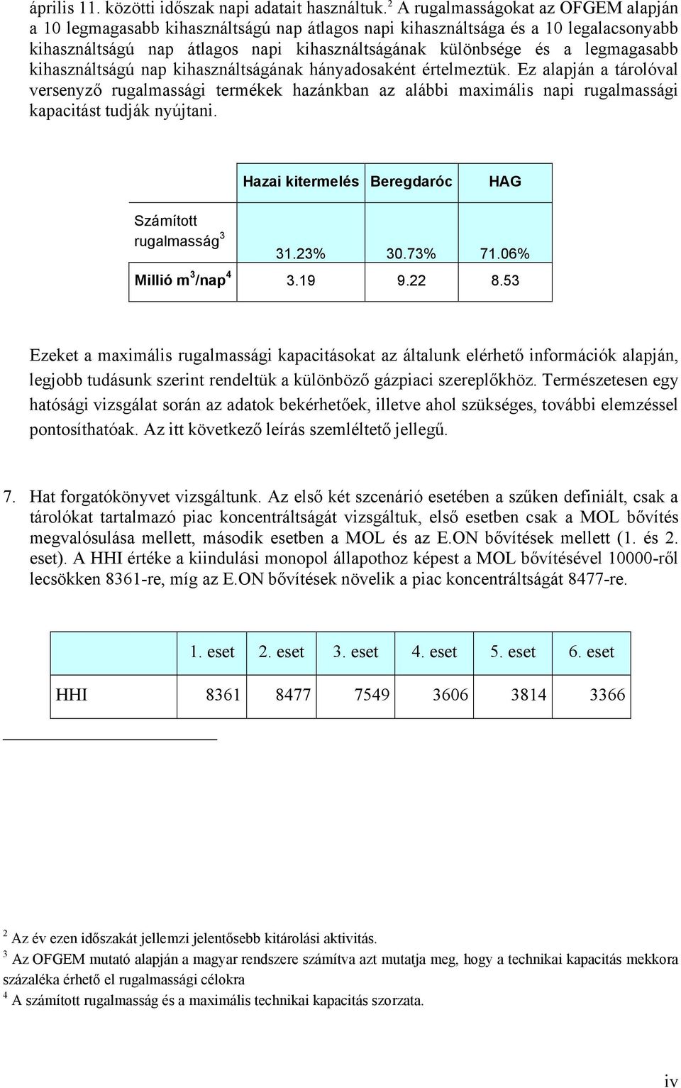 legmagasabb kihasználtságú nap kihasználtságának hányadosaként értelmeztük.