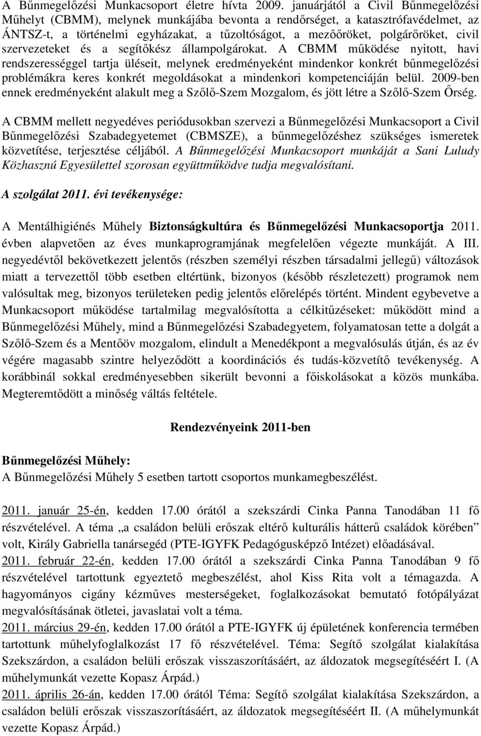 civil szervezeteket és a segítıkész állampolgárokat.