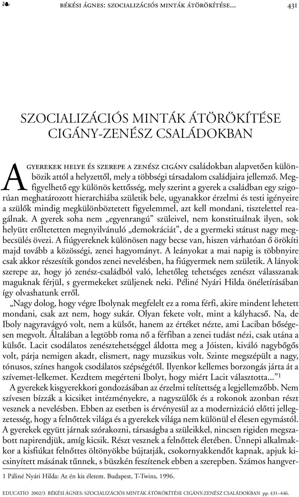 családjaira jellemzõ.