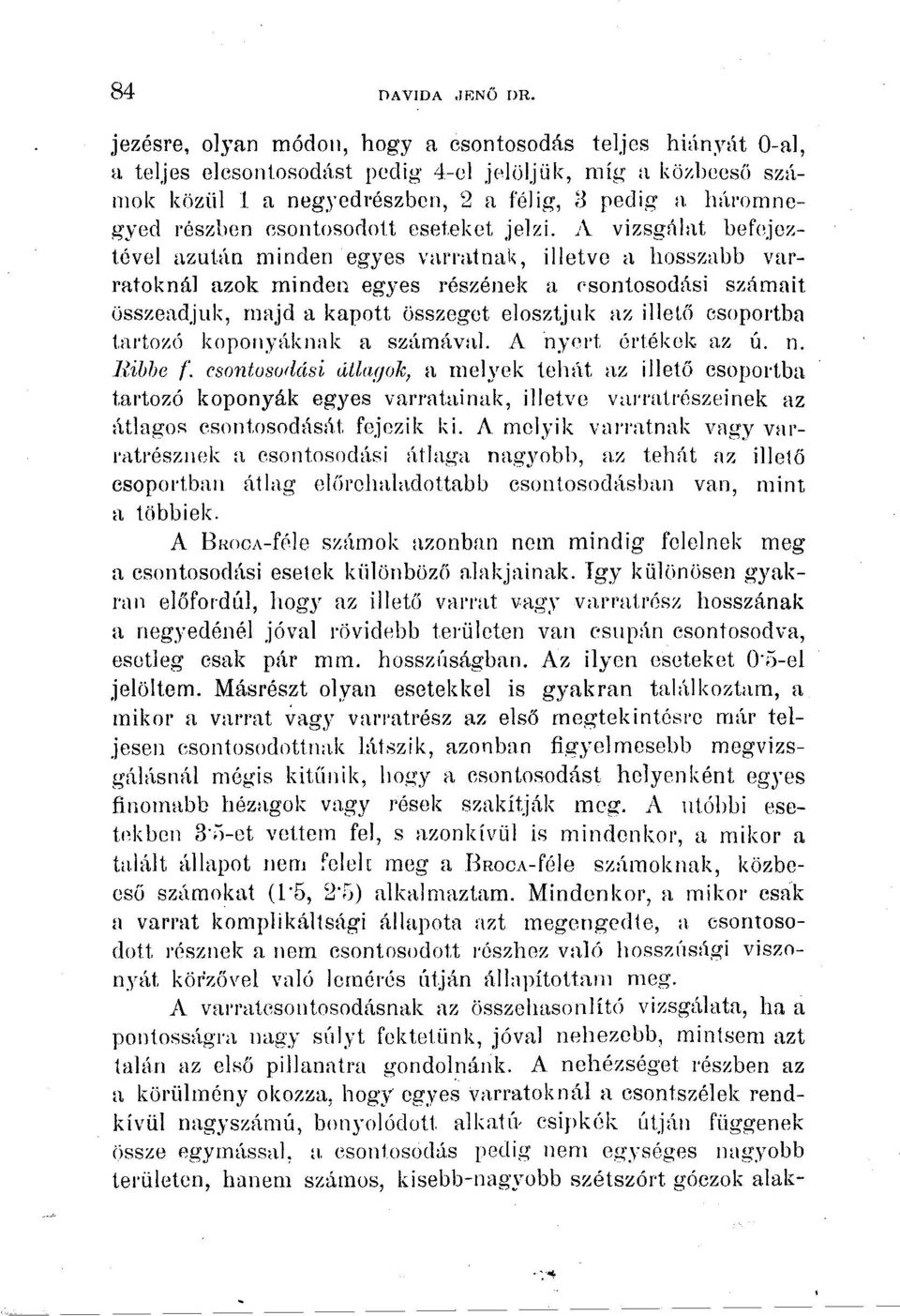 esontosodott eseteket jelzi.