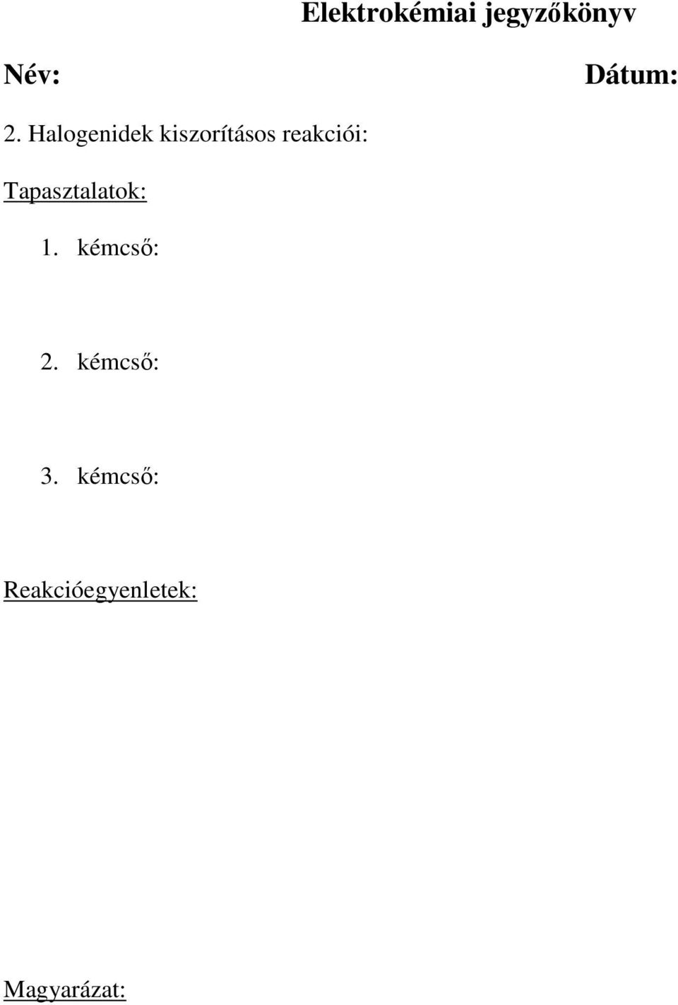 kémcsı: 2. kémcsı: 3.