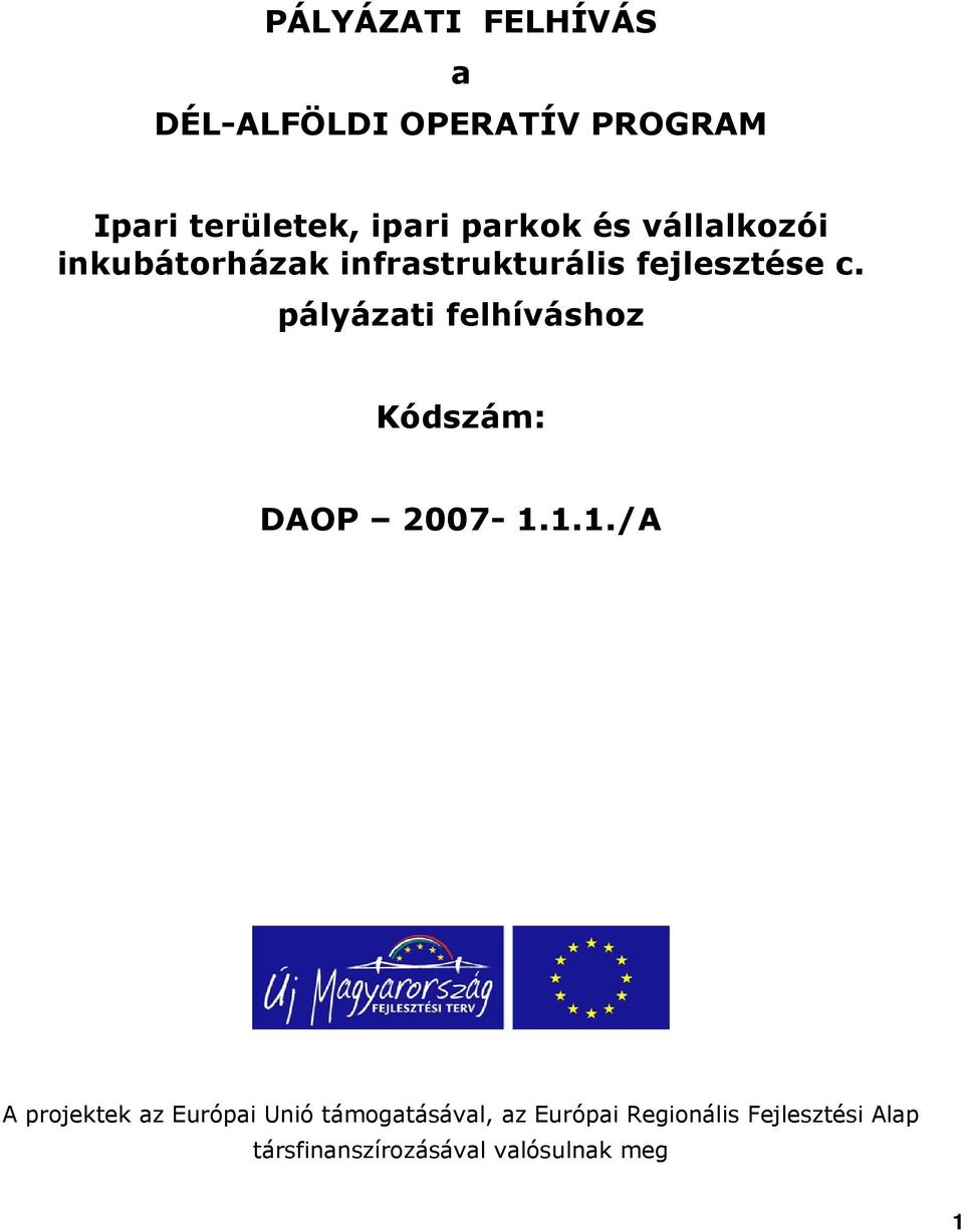 pályázati felhíváshoz Kódszám: DAOP 2007-1.