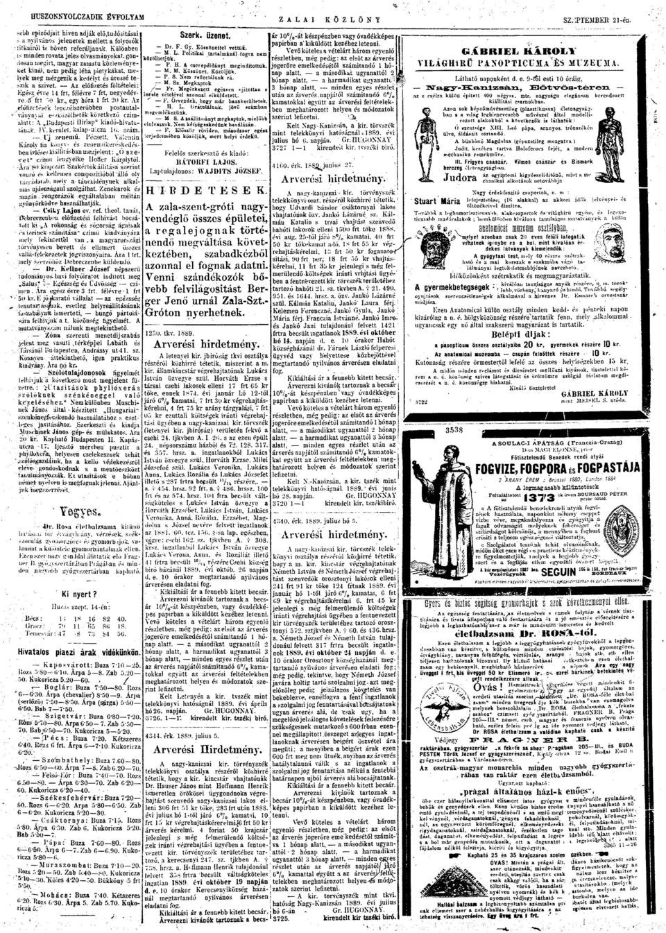 Az előfizetés föltételei; Kgé^évre 4 írt. félévre 7 frt, negyedévre.^ frt "!> kr., egy hór frt 2 kr. Az előfizetések legc/élszerübben pstutl- ' váuyny&i e>/.