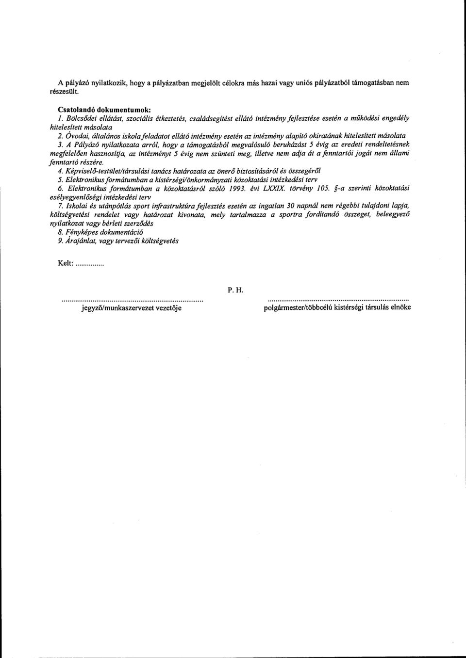 ÓVodai, általános iskolafeladatot ellátó intézményesetén az intézmény alapító okiratának hitelesített másolata 3.