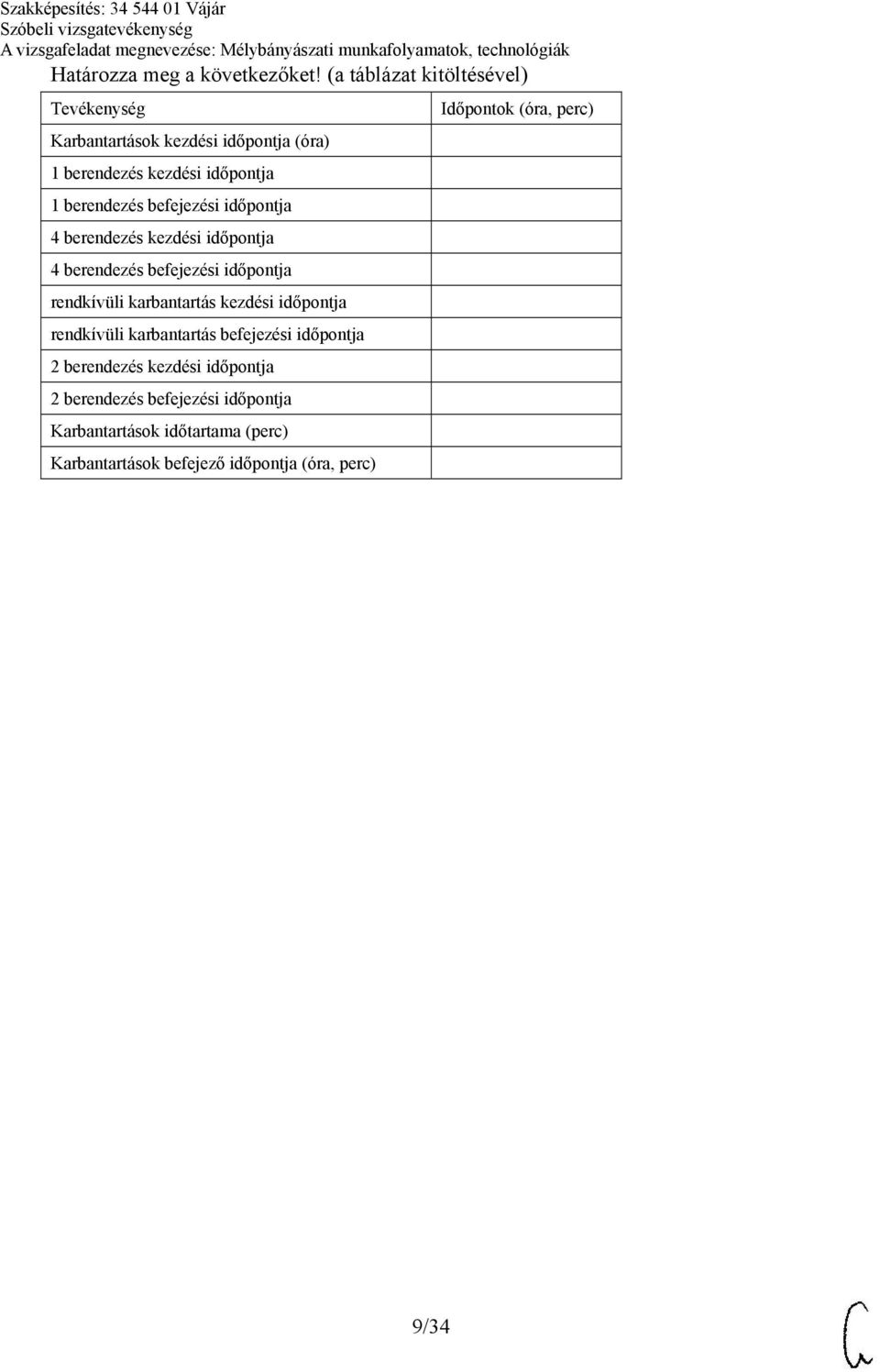 befejezési időpontja 4 berendezés kezdési időpontja 4 berendezés befejezési időpontja rendkívüli karbantartás kezdési