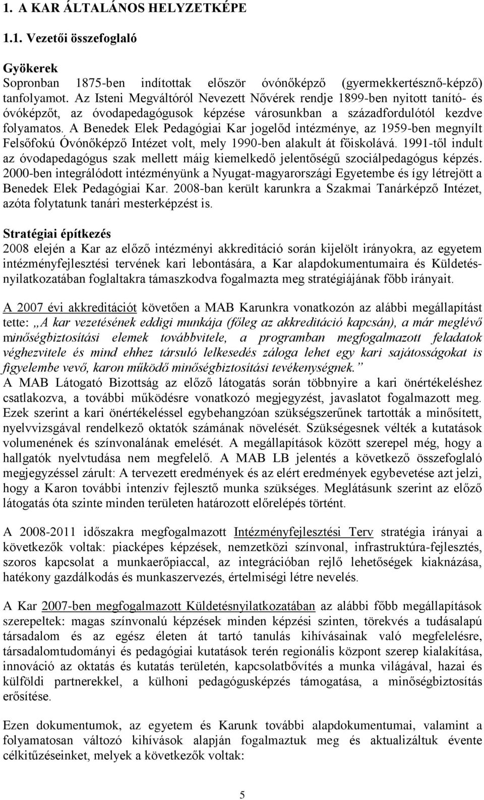 NYUGAT-MAGYARORSZÁGI EGYETEM BENEDEK ELEK PEDAGÓGIAI KAR KARI ÖNÉRTÉKELÉS  Elfogadva a Kari Tanács 17/ sz. határozatával. - PDF Free Download