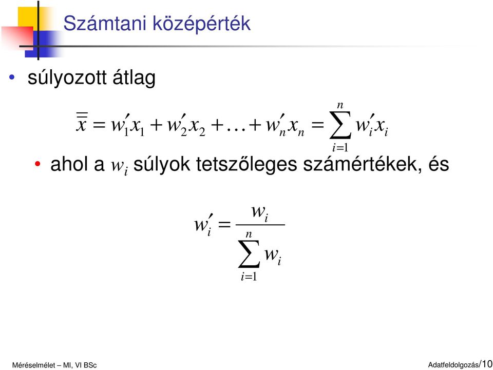 ahol a w súlyok tetszőleges