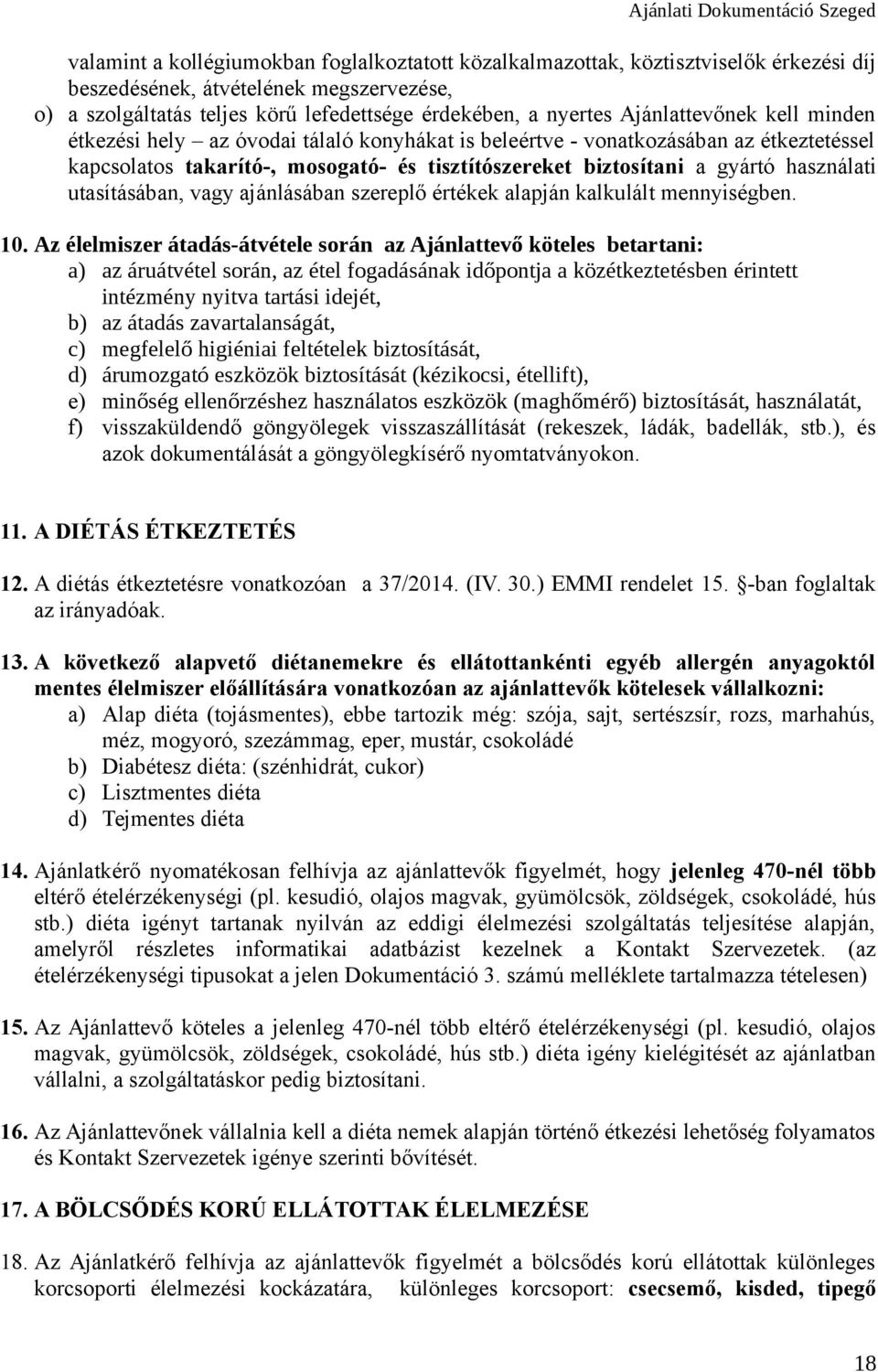 utasításában, vagy ajánlásában szereplő értékek alapján kalkulált mennyiségben. 10.