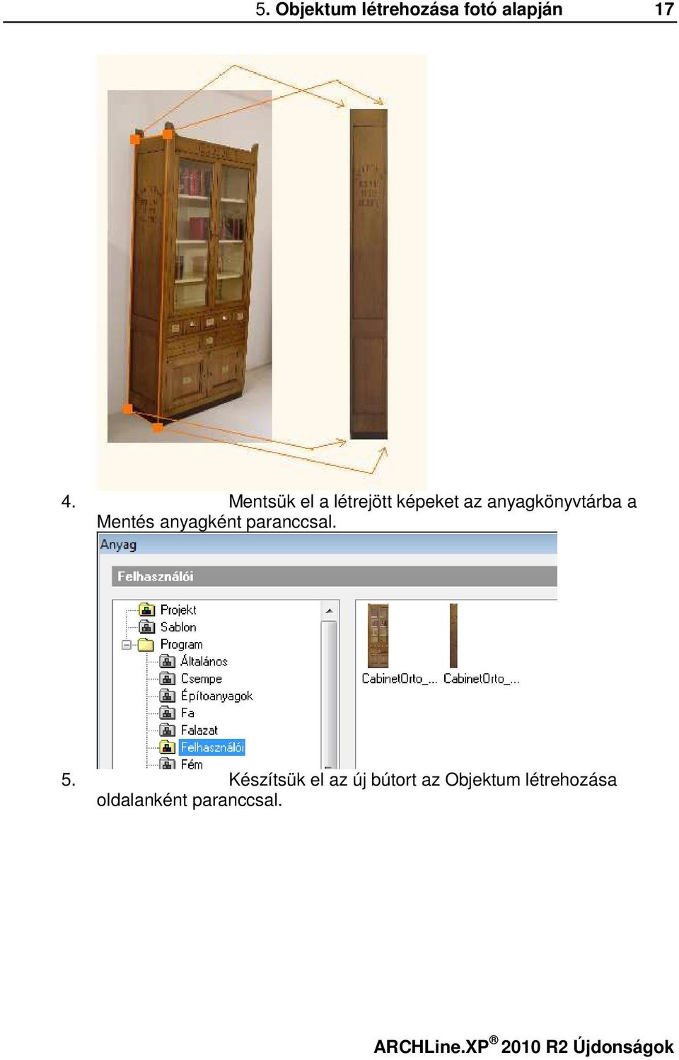 Mentés anyagként paranccsal. 5.