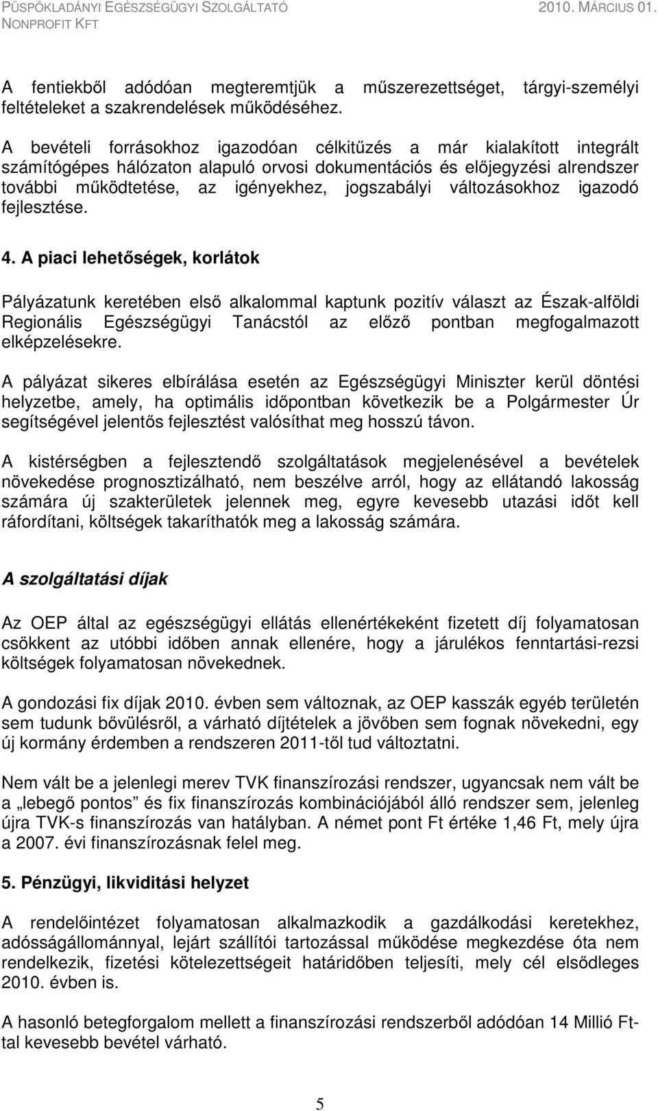 változásokhoz igazodó fejlesztése. 4.