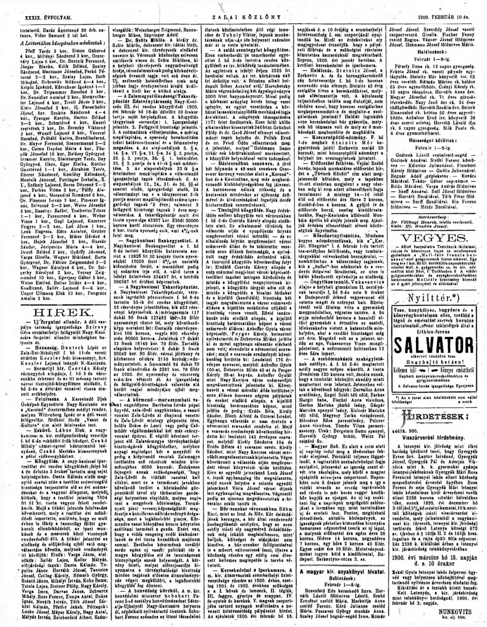 , Szalay Lajos, Itotb Mikö^né. Dobrovits Milánná 4 4 kor.t Kripác Ignácné, Kflrschuer Igoácné 1 1 kor., pr. Tripammer Rezsőné 3 kor, Dr. Neusidler Antalné 2 kor., Mergeutbaler Lsjoaué 4 kor.
