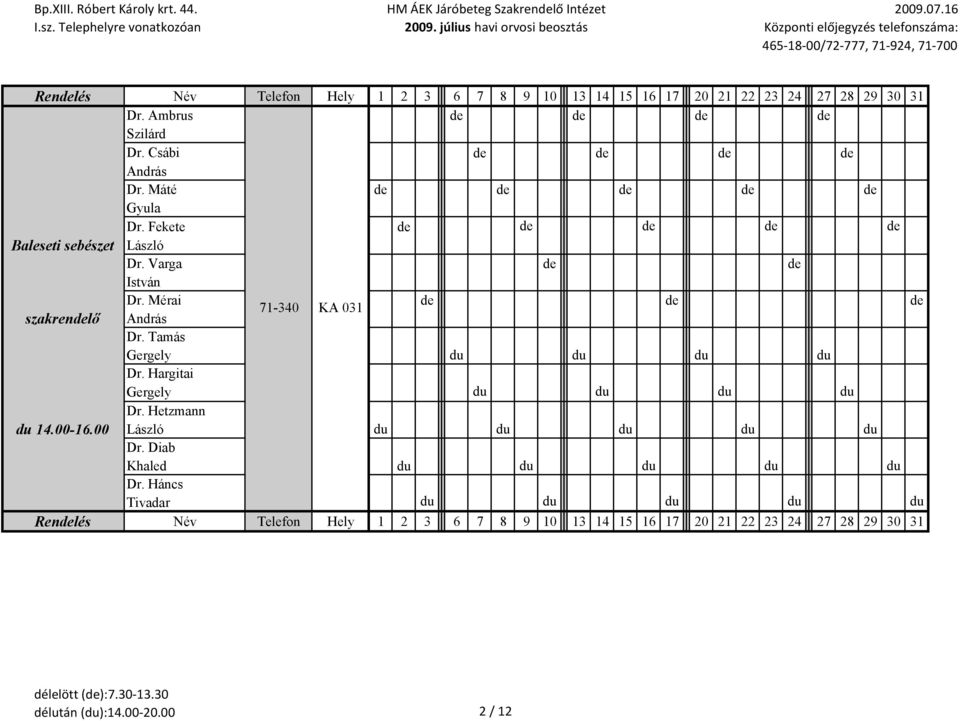 Mérai de de de 71-340 KA 031 szakrendelő András Dr. Tamás Gergely du du du du Dr.