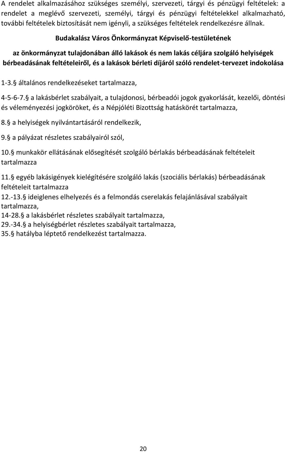 Budakalász Város Önkormányzat Képviselő-testületének az önkormányzat tulajdonában álló lakások és nem lakás céljára szolgáló helyiségek bérbeadásának feltételeiről, és a lakások bérleti díjáról szóló