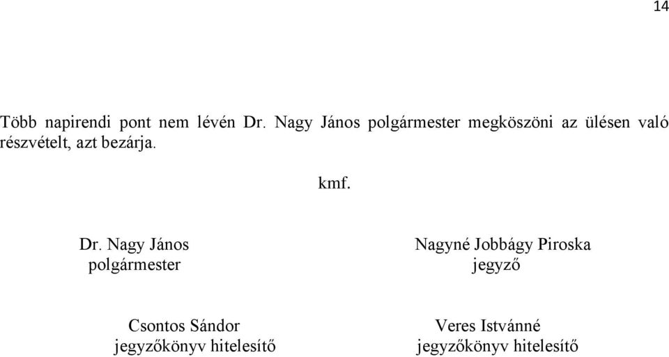 azt bezárja. kmf. Dr.