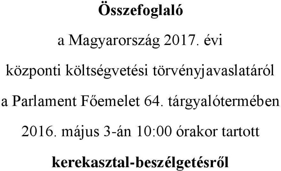 a Parlament Főemelet 64. tárgyalótermében 2016.