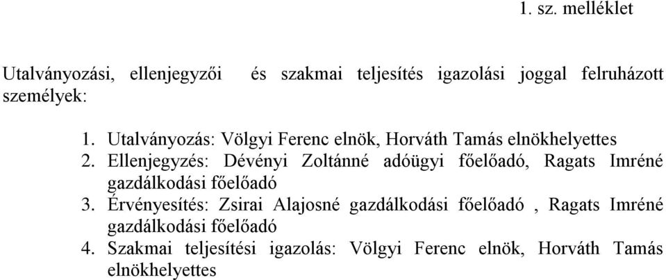 Ellenjegyzés: Dévényi Zoltánné adóügyi főelőadó, Ragats Imréné gazdálkodási főelőadó 3.