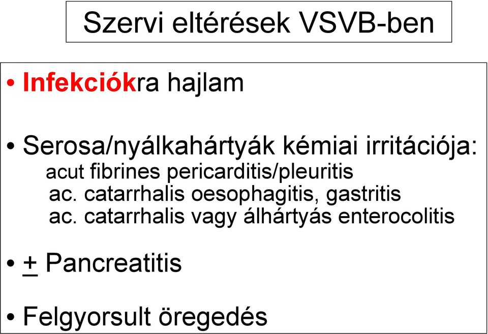 pericarditis/pleuritis ac.