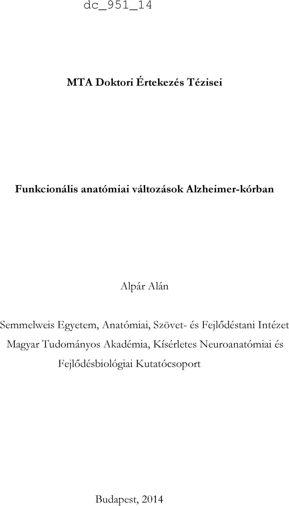 Szövet- és Fejlődéstani Intézet Magyar Tudományos Akadémia,
