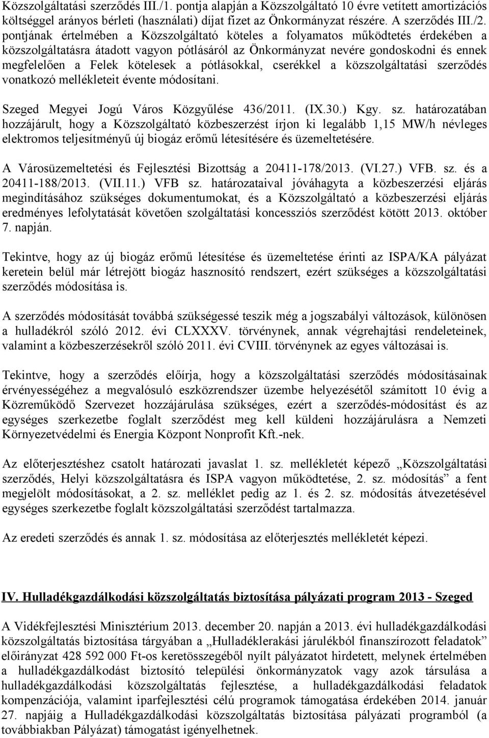 a pótlásokkal, cserékkel a közszolgáltatási sze