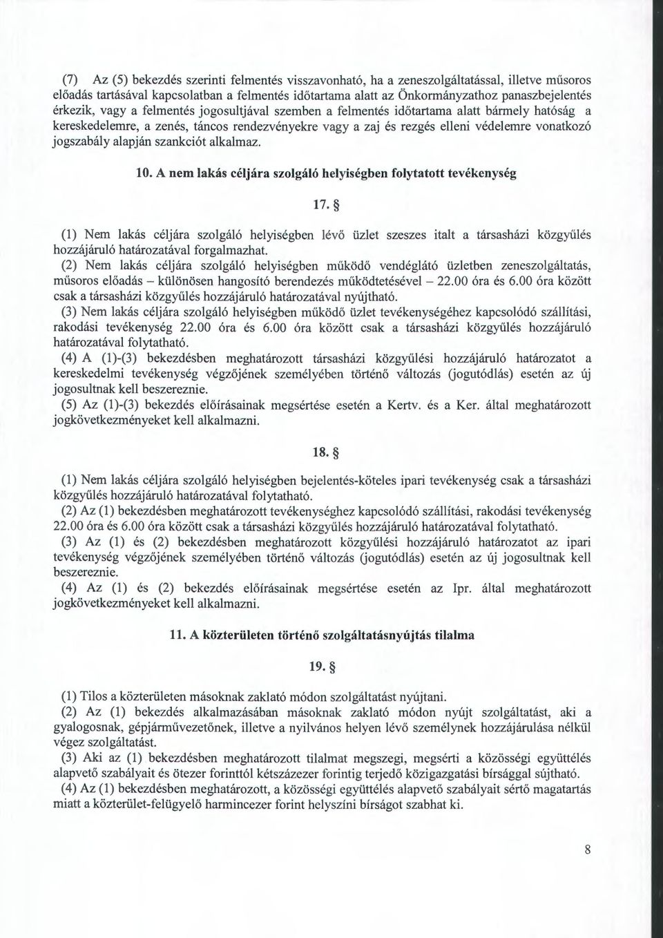 jogszabály alapján szankciót alkalmaz. 10. A nem lakás céljára szolgáló helyiségben folytatott tevékenység 17.