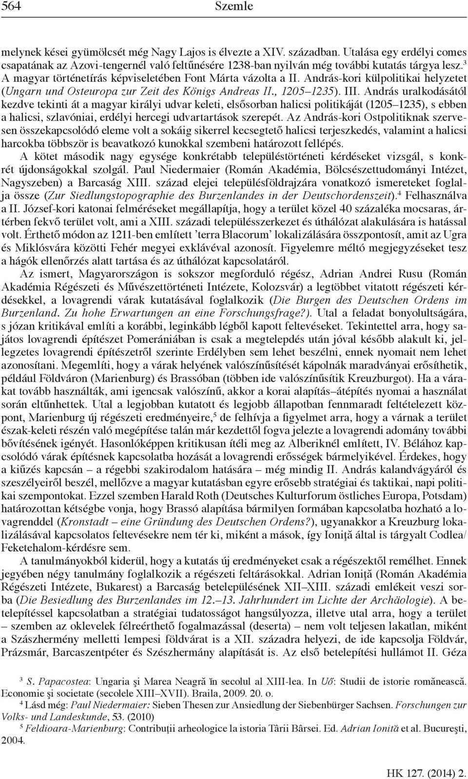 András-kori külpolitikai helyzetet (Ungarn und Osteuropa zur Zeit des Königs Andreas II., 1205 1235). III.