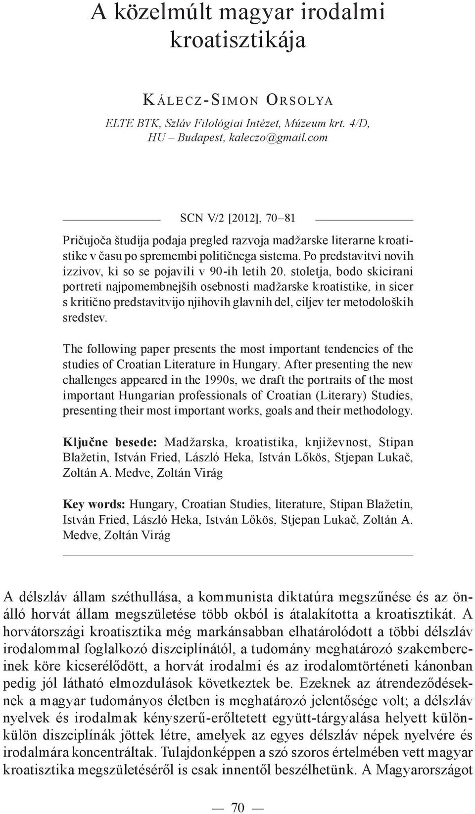 Po predstavitvi novih izzivov, ki so se pojavili v 90-ih letih 20.