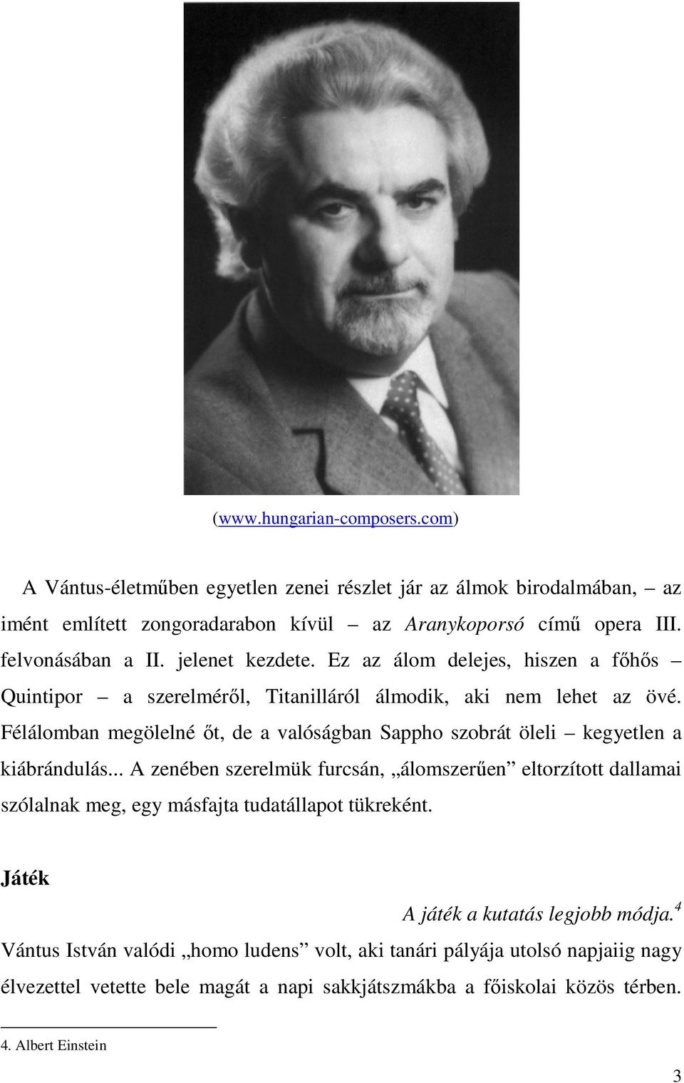 Félálomban megölelné őt, de a valóságban Sappho szobrát öleli kegyetlen a kiábrándulás.