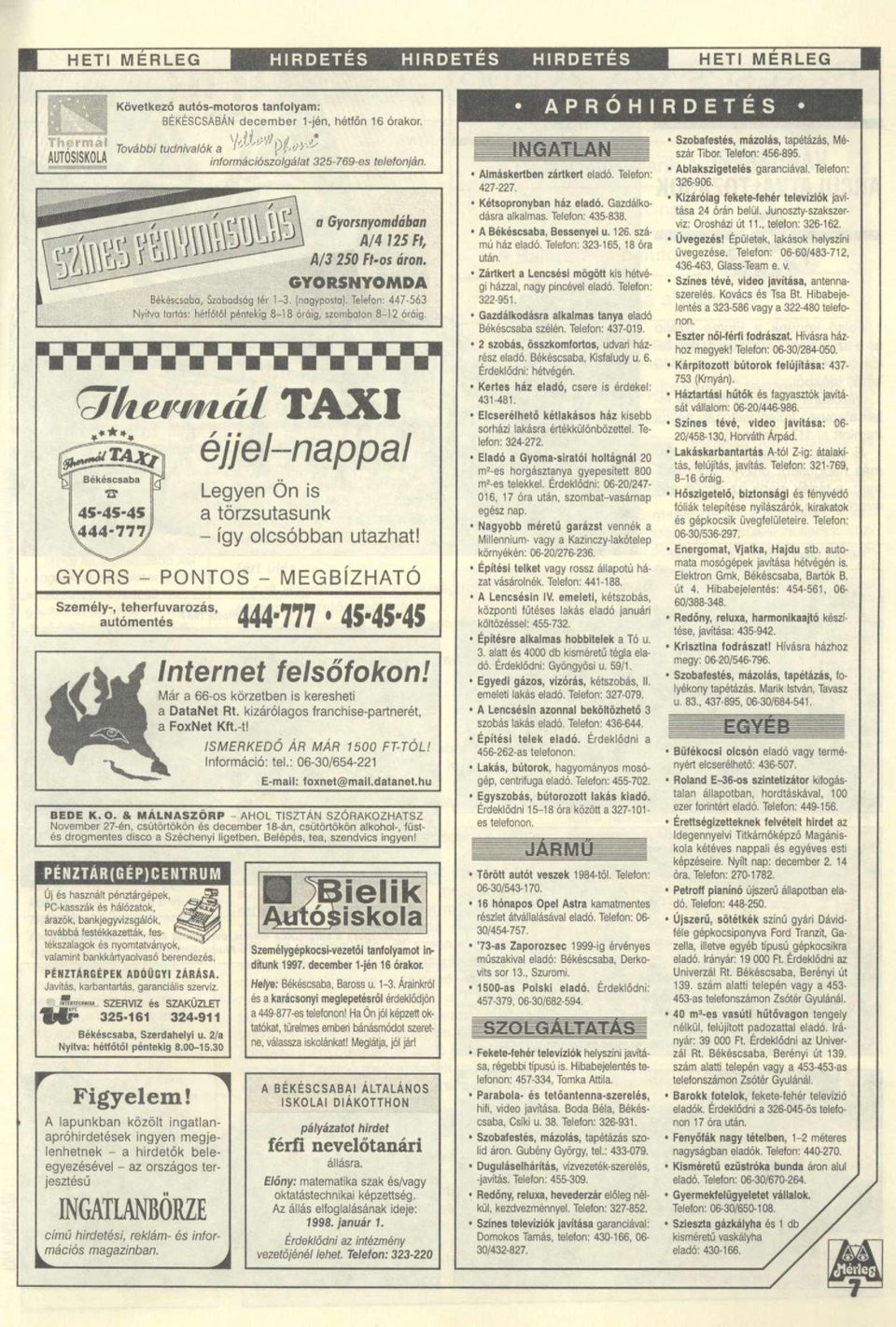 Telefon; 447-563 Nyitva tartás: hétfőtói péntekig 8-8 óráig, szombaton 8-2 óráig. &herimái TAXI éjjel-nappal Legyen Ön is a törzsutasunk - így olcsóbban utazhat!