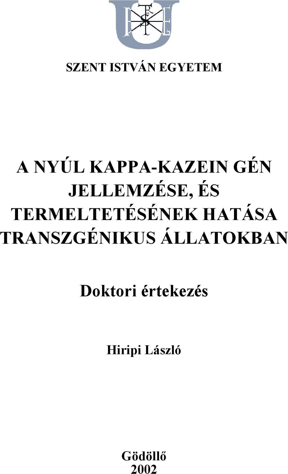 TERMELTETÉSÉNEK HATÁSA TRANSZGÉNIKUS