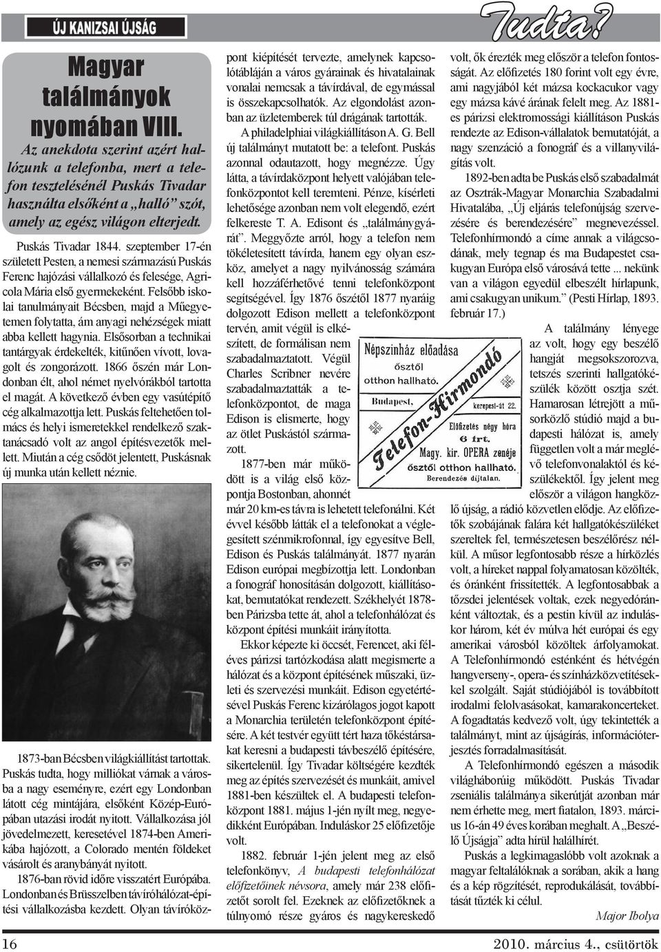 Felsőbb iskolai tanulmányait Bécsben, majd a Műegyetemen folytatta, ám anyagi nehézségek miatt abba kellett hagynia.