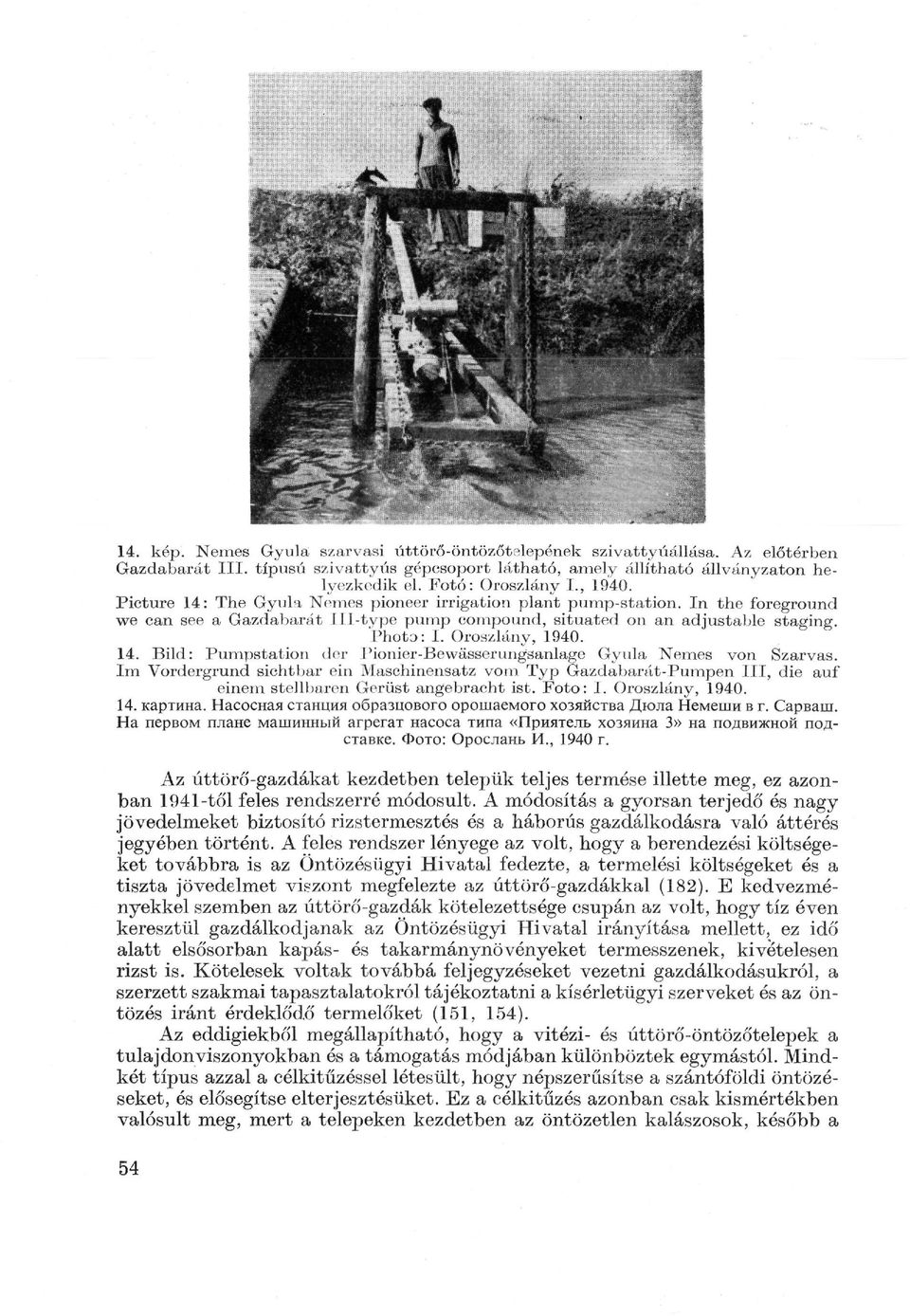 Photo: I. Oroszlány, 1940. 14. Bild: Pumpstation der Pionier-Bewässerungsanlage Gyula Nemes von Szarvas.