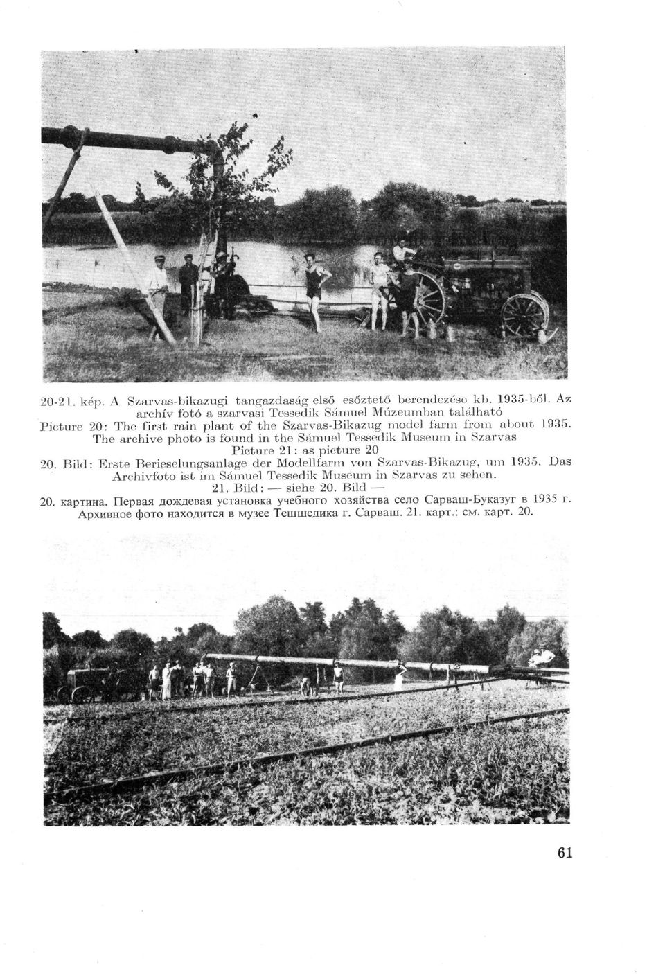 The archive photo is found in the Sámuel Tessedik Museum in Szarvas Picture 21: as picture 20 20.