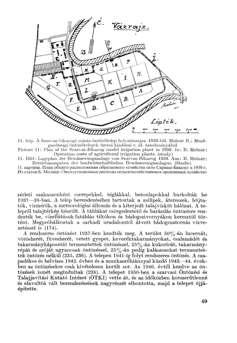Bild: Lageplan der Bewässerungsanlage von Szarvas-Bikazug 1939. Aus: В. Molnár: Betriebsausgaben der landwirtschaftlichen Bewässerungsanlagen. (Studie) 11. картина.