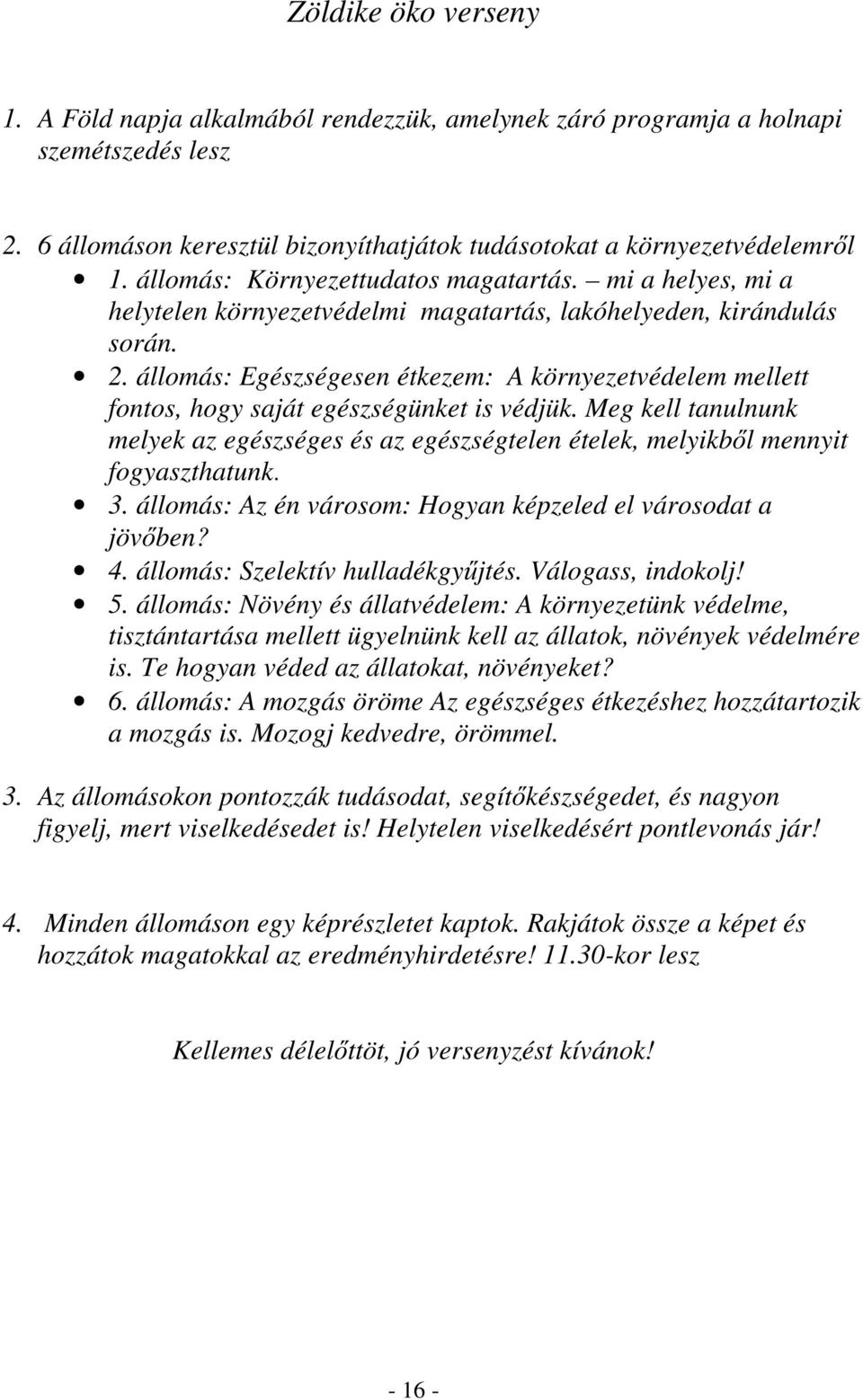 állomás: Egészségesen étkezem: A környezetvédelem mellett fontos, hogy saját egészségünket is védjük.