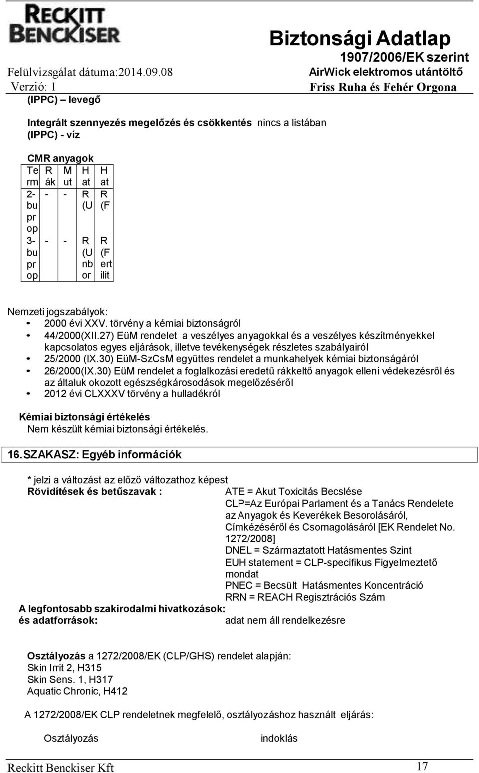 27) EüM rendelet a veszélyes anyagokkal és a veszélyes készítményekkel kapcsolatos egyes eljárások, illetve tevékenységek részletes szabályairól 25/2000 (IX.