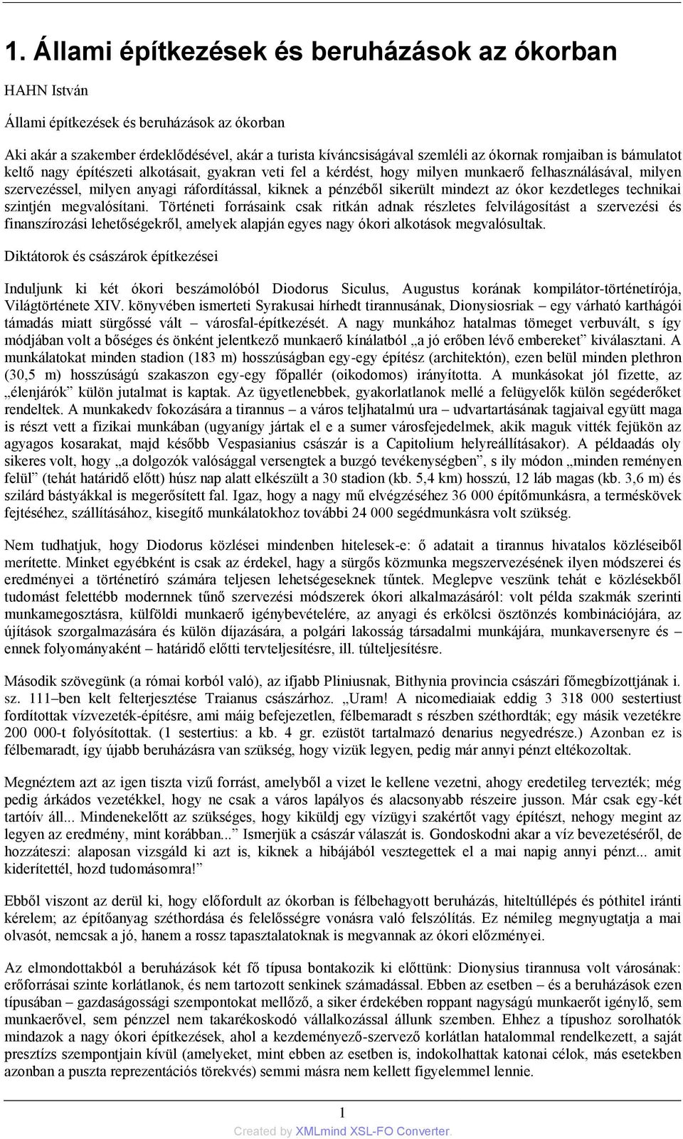 sikerült mindezt az ókor kezdetleges technikai szintjén megvalósítani.