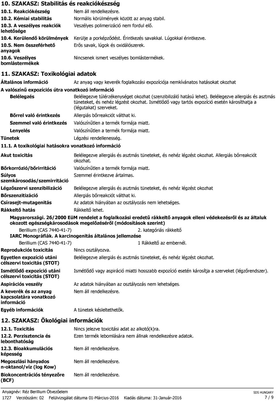 Érintkezés savakkal. Lúgokkal érintkezve. Erős savak, lúgok és oxidálószerek.